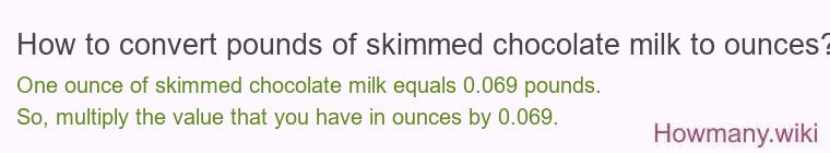 How to convert pounds of skimmed chocolate milk to ounces?