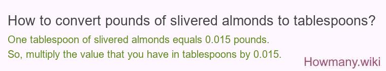 How to convert pounds of slivered almonds to tablespoons?