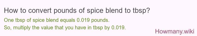 How to convert pounds of spice blend to tbsp? How to convert pounds of spice blend to tbsp?