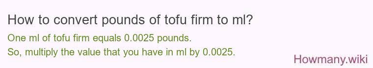 How to convert pounds of tofu firm to ml?