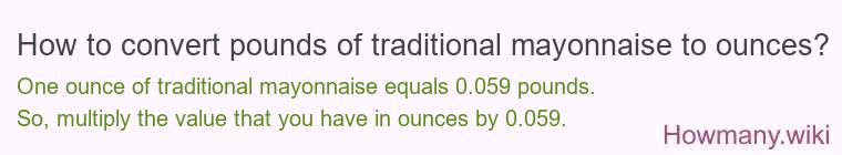 How to convert pounds of traditional mayonnaise to ounces?