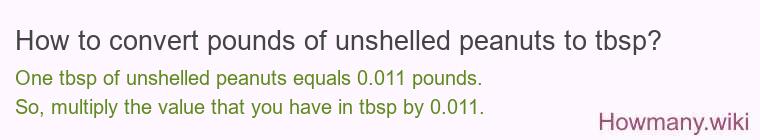 How to convert pounds of unshelled peanuts to tbsp?