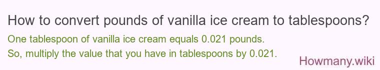 How to convert pounds of vanilla ice cream to tablespoons?