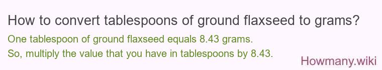 How to convert tablespoons of ground flaxseed to grams?
