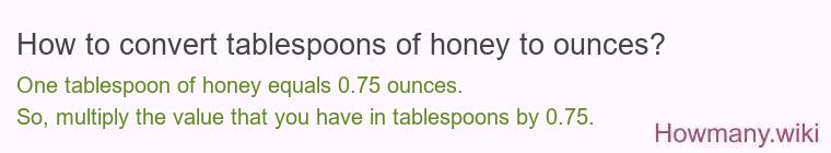How to convert tablespoons of honey to ounces?