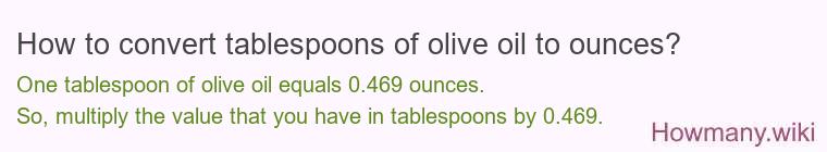 How to convert tablespoons of olive oil to ounces?