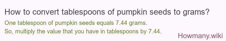 How to convert tablespoons of pumpkin seeds to grams?