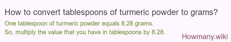 How to convert tablespoons of turmeric powder to grams?