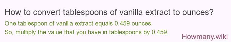 How to convert tablespoons of vanilla extract to ounces?