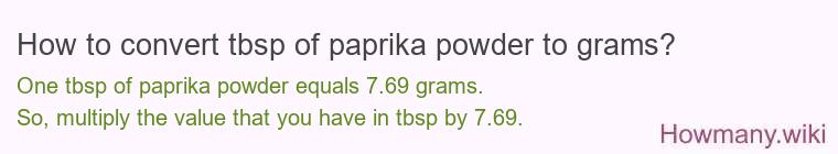 How to convert tbsp of paprika powder to grams? How to convert tbsp of paprika powder to grams?