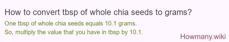 How to convert tbsp of whole chia seeds to grams?