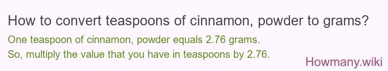 How to convert teaspoons of cinnamon powder to grams?