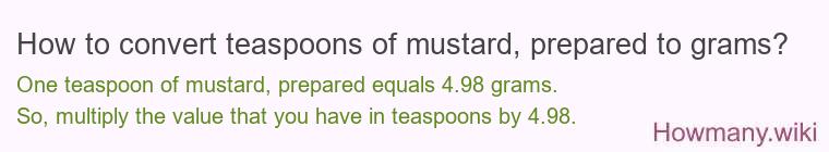 How to convert teaspoons of mustard, prepared to grams?