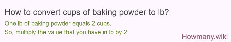 How to convert cups of baking powder to lb?