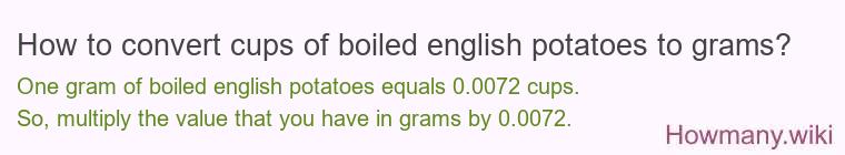 How to convert cups of boiled english potatoes to grams?
