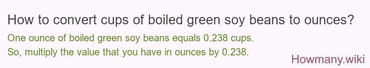 How to convert cups of boiled green soy beans to ounces?