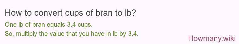 How to convert cups of bran to lb?