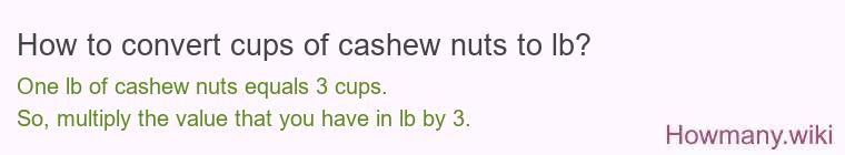 How to convert cups of cashew nuts to lb?