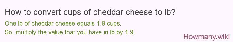 How to convert cups of cheddar cheese to lb?