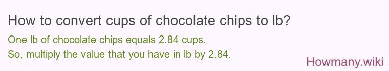 How to convert cups of chocolate chips to lb?