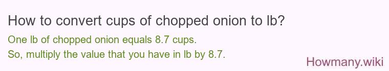 How to convert cups of chopped onion to lb?