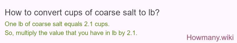 How to convert cups of coarse salt to lb?