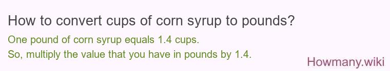 How to convert cups of corn syrup to pounds?