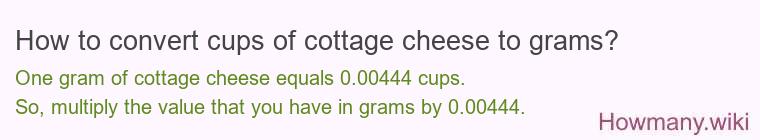 How to convert cups of cottage cheese to grams?
