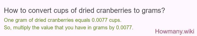 How to convert cups of dried cranberries to grams?