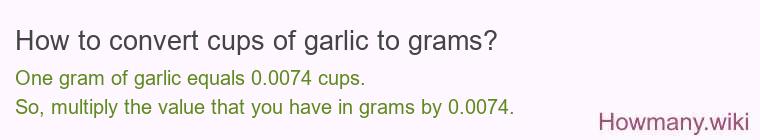 How to convert cups of garlic to grams?