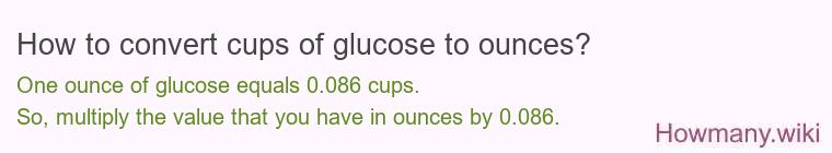 How to convert cups of glucose to ounces?