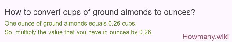 How to convert cups of ground almonds to ounces?