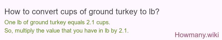 How to convert cups of ground turkey to lb?