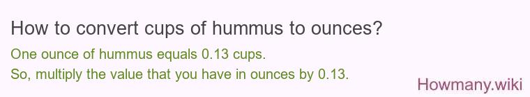 How to convert cups of hummus to ounces?