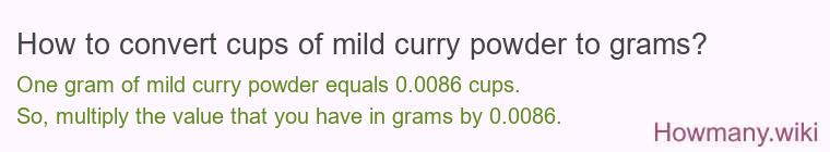 How to convert cups of mild curry powder to grams?