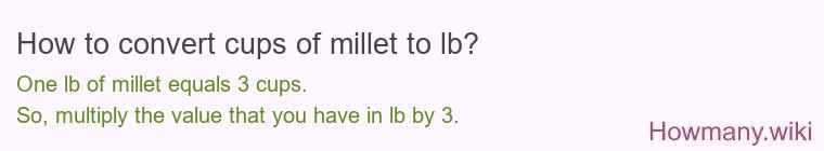 How to convert cups of millet to lb?