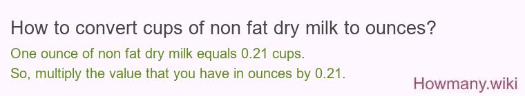 How to convert cups of non fat dry milk to ounces?