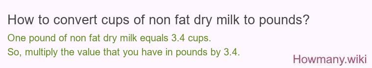 How to convert cups of non fat dry milk to pounds?