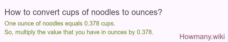 How to convert cups of noodles to ounces?