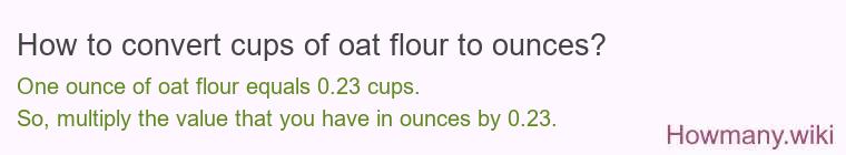 How to convert cups of oat flour to ounces?