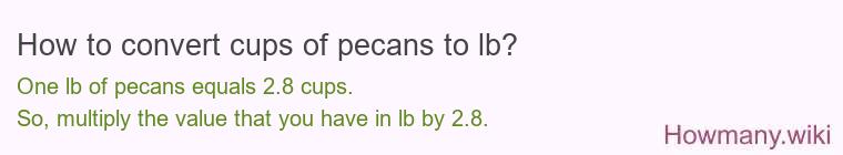 How to convert cups of pecans to lb?