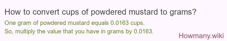 How to convert cups of powdered mustard to grams?