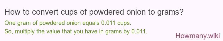 How to convert cups of powdered onion to grams?