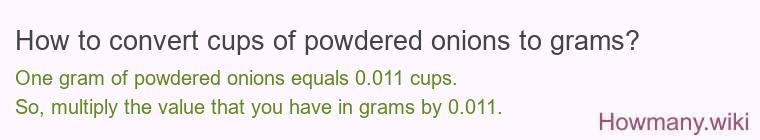 How to convert cups of powdered onions to grams?