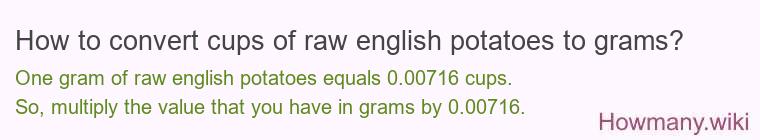 How to convert cups of raw english potatoes to grams?