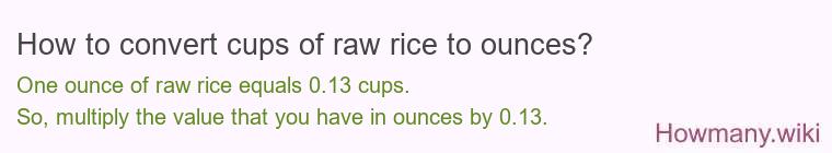 How to convert cups of raw rice to ounces?