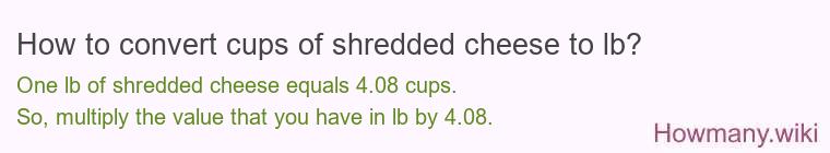 How to convert cups of shredded cheese to lb?