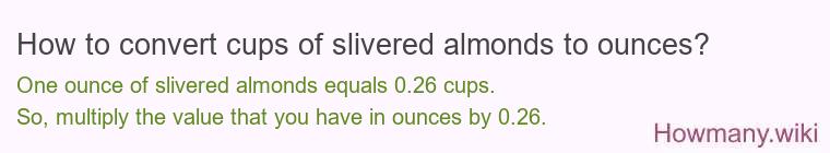 How to convert cups of slivered almonds to ounces?