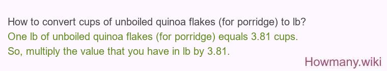 How to convert cups of unboiled quinoa flakes (for porridge) to lb?