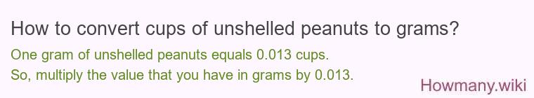 How to convert cups of unshelled peanuts to grams?